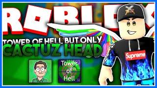 Tower of Hell But I Must Play like Cactuzhead | ROBLOX