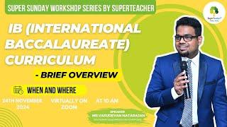 Super Sunday Workshop on IB (International Baccalaureate) Curriculum - Brief overview