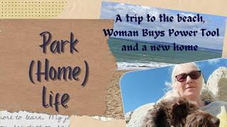 Park (Home) Life - A trip to the beach, Woman Buys Power Tool and a new home