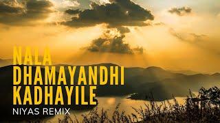 Nala Dhamayandhi Kadhayile (NIYAS Remix) | Malayalam Trance Remix