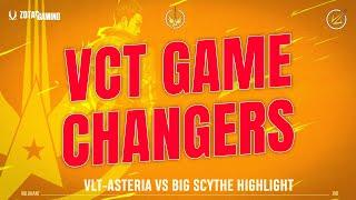 VLTxAsteria vs BIG SCYTHE Highlight | VCT Game Changers SEA Elite |