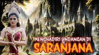 MENGHADIRI UNDANGAN DI SARANJANA | KISAH MISTERI