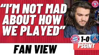 “I’m Not Mad About How We Played” - Bayern Munich 1-0 Paris Saint-Germain - Fan View @PSGINT   (Mo)