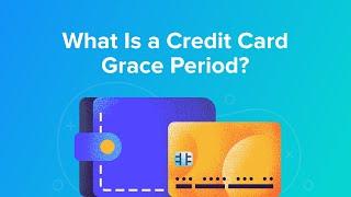 What Is a Credit Card Grace Period?