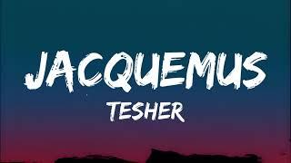 Tesher - Jacquemus [LYRICS]