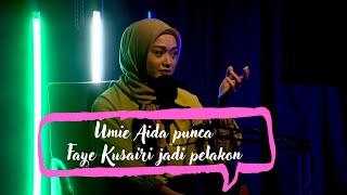 Umie Aida punca Faye Kusairi jadi pelakon