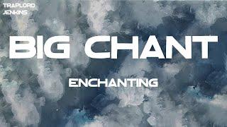 Enchanting - Big Chant (feat. Gucci Mane) (Lyrics)