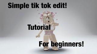 Simple Roblox tik tok edit tutorial! (For beginners)