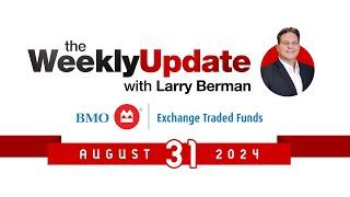 Weekly Update with Larry Berman - August 31, 2024