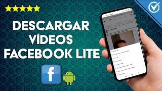 Cómo Guardar o Descargar Vídeos de Facebook Lite en Android Fácilmente