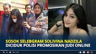 SOSOK Selebgram Seksi Solivina Nadzila, Diciduk Polisi Gegara Promosikan Situs Judi Online