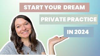 START YOUR THERAPY PRIVATE PRACTICE IN 2024 || Tips for therapists, counselors, social workers + MFT