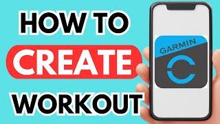 How to create a workout on Garmin Connect app - Full Guide (Step By Step 2025)