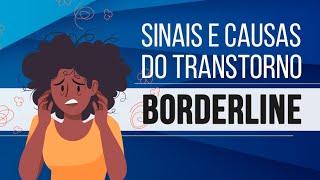 SINAIS E CAUSAS DO TRANSTORNO DE PERSONALIDADE BORDERLINE