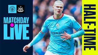 MATCHDAY LIVE | HALF-TIME ANALYSIS | MAN CITY V NEWCASTLE | PREMIER LEAGUE