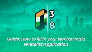 Guide: How to fill in your NoPixel India Whitelist Application Form