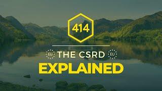 Demystifying the CSRD - the Corporate Sustainability Reporting Directive EXPLAINED