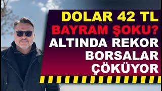 Dolar 42 Tl Bayram ŞOKU?? | Altın yeni HEDEF | Borsa ÇÖKÜYOR!
