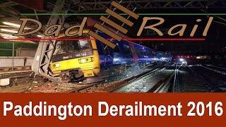 Paddington Derailment / train  crash 2016 - Dad Rail (HD) Updated