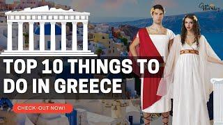 Top 10 Things To Do In Greece