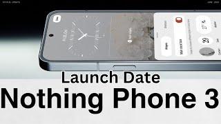 Nothing Phone 3 Launch Date - Apple is Finished