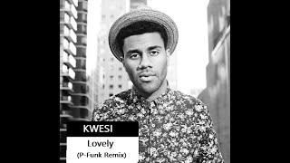 KWESI - Lovely (P-Funk Remix)