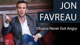 Jon Favreau | Obama Never Got Angry