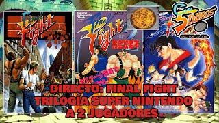 DIRECTO: FINAL FIGHT TRILOGÍA DE SUPER NINTENDO A 2 JUGADORES