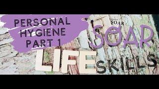 SOAR Life Skills:Personal Hygiene for Adults with Disabilities Part 1