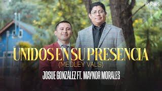 Josué González - Unidos En Su Presencia Ft. Maynor Morales (Videoclip Oficial)