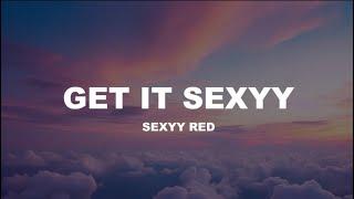 Sexyy Red - Get It Sexyy (Lyrics)