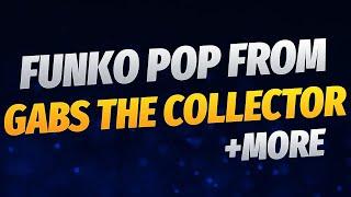 Funko Pop from Gabs the Collector & More