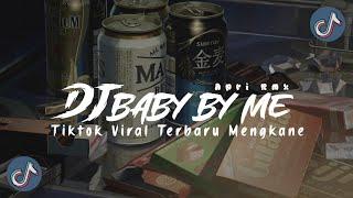 DJ BABY BY ME JEDAG JEDUG TIKTOK VIRAL TERBARU MENGKANE FULLBASS (Apri Rmx)