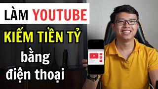 Cách Làm Youtube Kiếm Tiền Trên Điện Thoại (Dành Cho Người Mới)