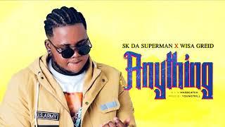 sk da superman (ANYTHING) FT WISA GREID LYRICAL VIDEO