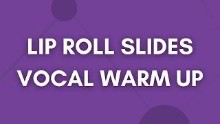 Lip Roll Vocal Warm Up Exercise #2 - Slides