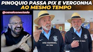 Lula passa pix e vergonha ao mesmo tempo.