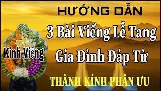 HƯỚNG DẪN 3 BÀI ĐI VIẾNG LỄ TANG CHO THÔNG GIA-LIÊN GIA-HỘI NHÓM VÀ GIA ĐÌNH ĐÁP TỪ.