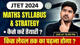 JTET Maths Syllabus 2024 | Maths for JTET Level 2 and 1 | JTET Maths Strategy | JTET News Update