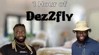 1 Hour Of Dez2fly