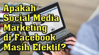 Social Media Marketing di Facebook Masih Efektif?