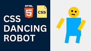 CSS Art: CSS Dancing Robot Tutorial with CSS animation