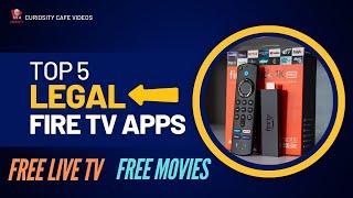 TOP 5 FREE LIVE TV AND MOVIE APPS FOR THE AMAZON FIRESTICK & ANDROID BOXES FULLY LEGAL!