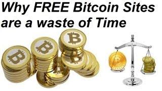Why FREE BITCOIN Websites are a waste of Time!