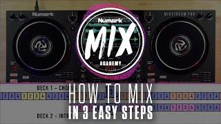 Learn to DJ in 3 Easy Steps | Numark Mix Academy