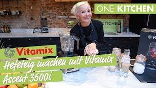 Kann man Hefeteig im Vitamix Ascent 3500i Mixer zubereiten? | by One Kitchen