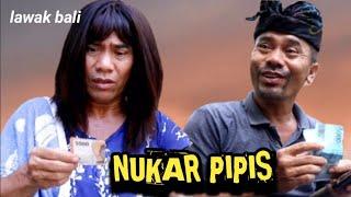 NUKAR PIPIS // lawak bali - tut bradut