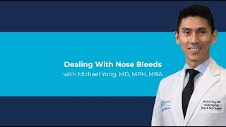 Dealing With Nose Bleeds With Dr. Michael Yong  |  A PNI Minute