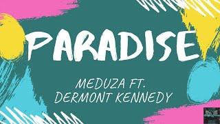 MEDUZA - Paradise Ft. Dermont Kennedy (Official Lyrics Video)