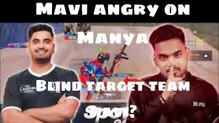 Mavi angry on Blind Manya|| Last warning || Streamsnipe & targeting team mavi? ||